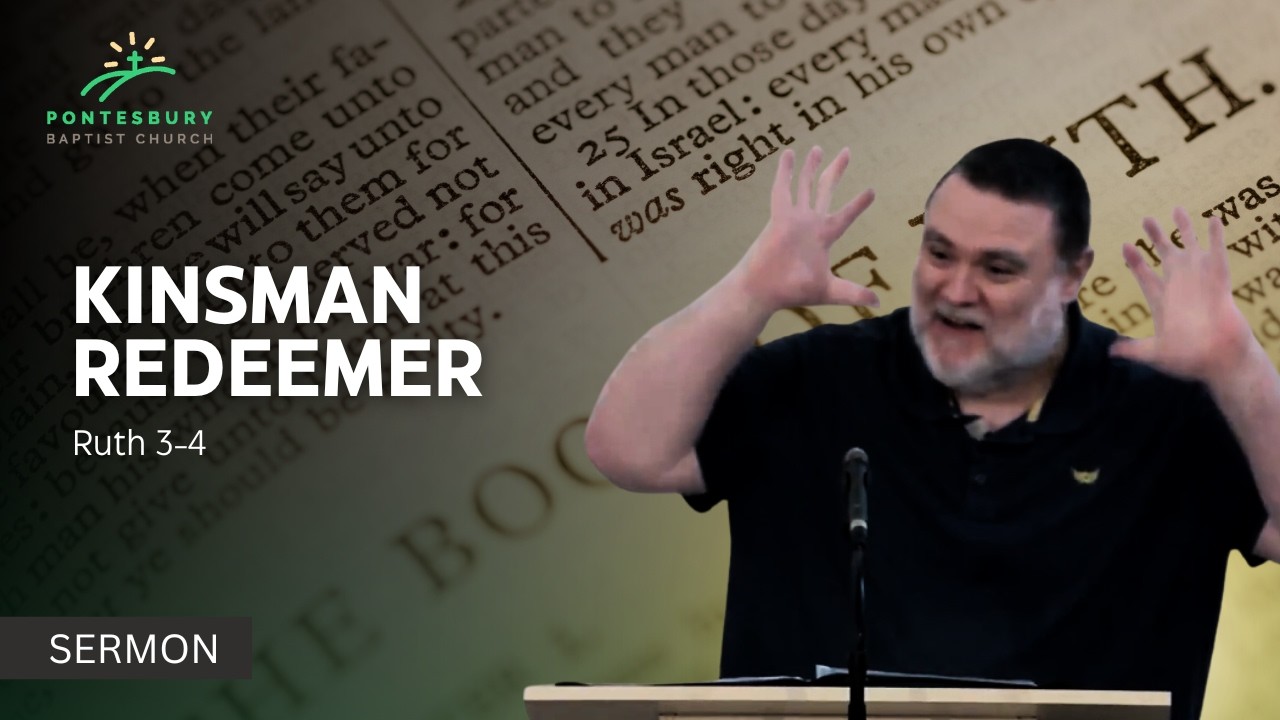 THE KINSMAN REDEEMER (Ruth 3-4)