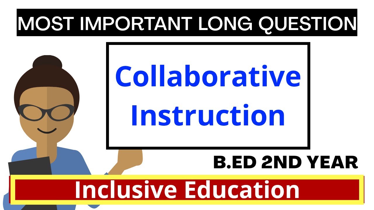 Collaborative Instruction For Inclusion / B.Ed 2nd year 2020