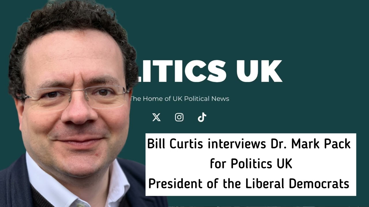Bill Curtis interviews Mark Pack, President of the Lib Dems | Politics UK