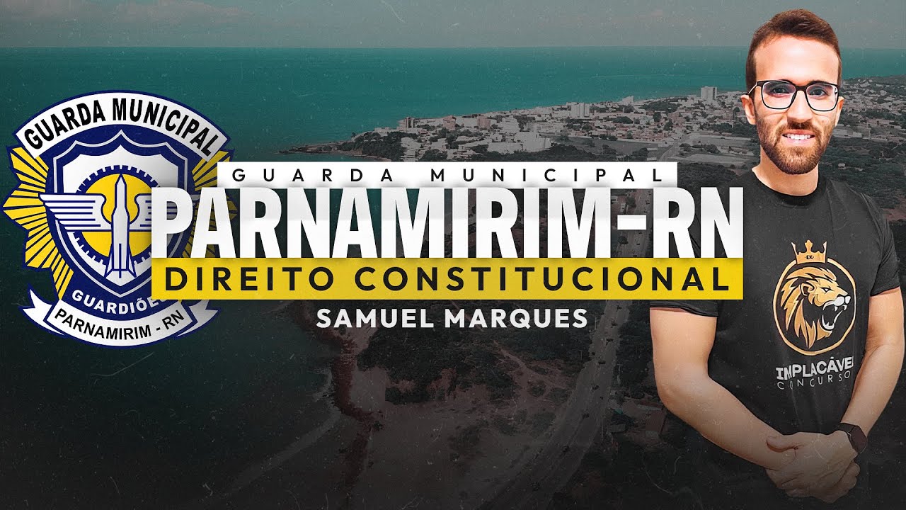 GUARDA MUNICIPAL PARNAMIRIM-RN | RESOLUÇÃO DE QUESTÕES - DIREITO CONSTITUCIONAL