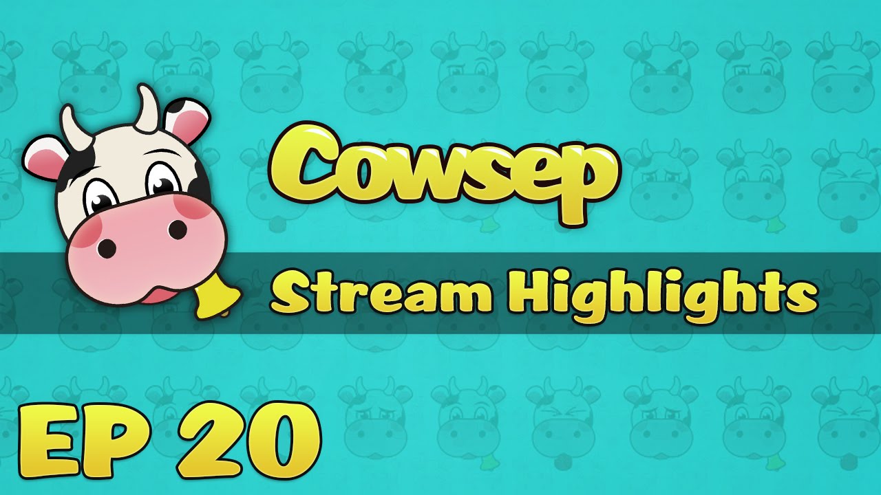 Cowsep Stream Highlights EP 20: Elusive