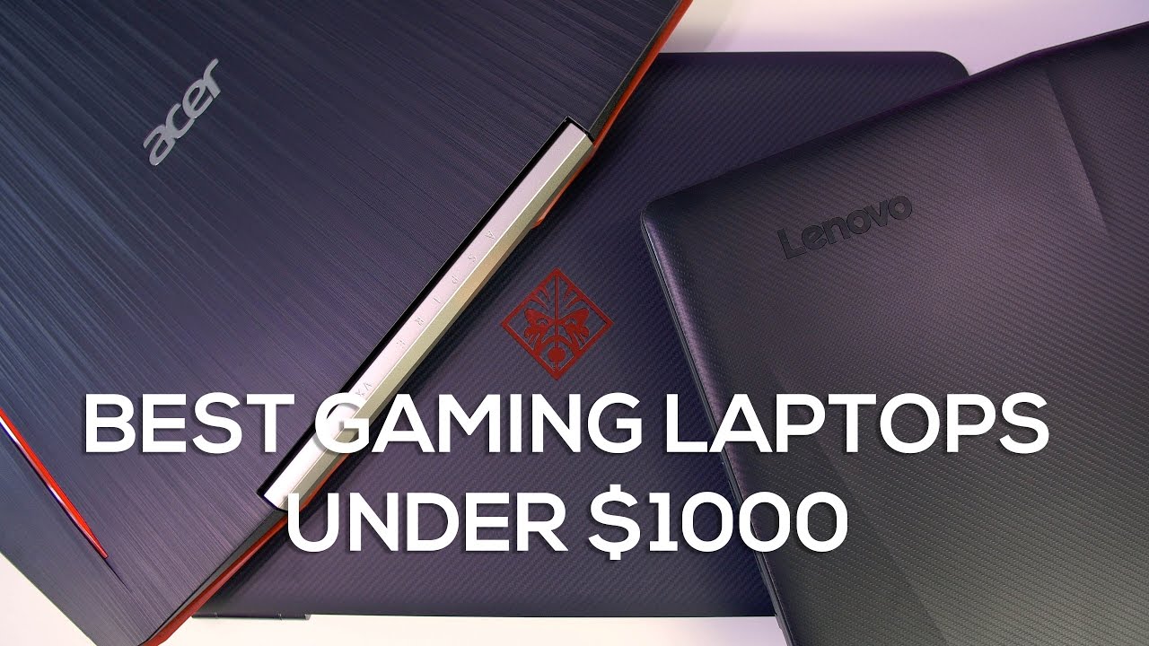 Top 3 BEST Gaming Laptops Under $1000! (2017)