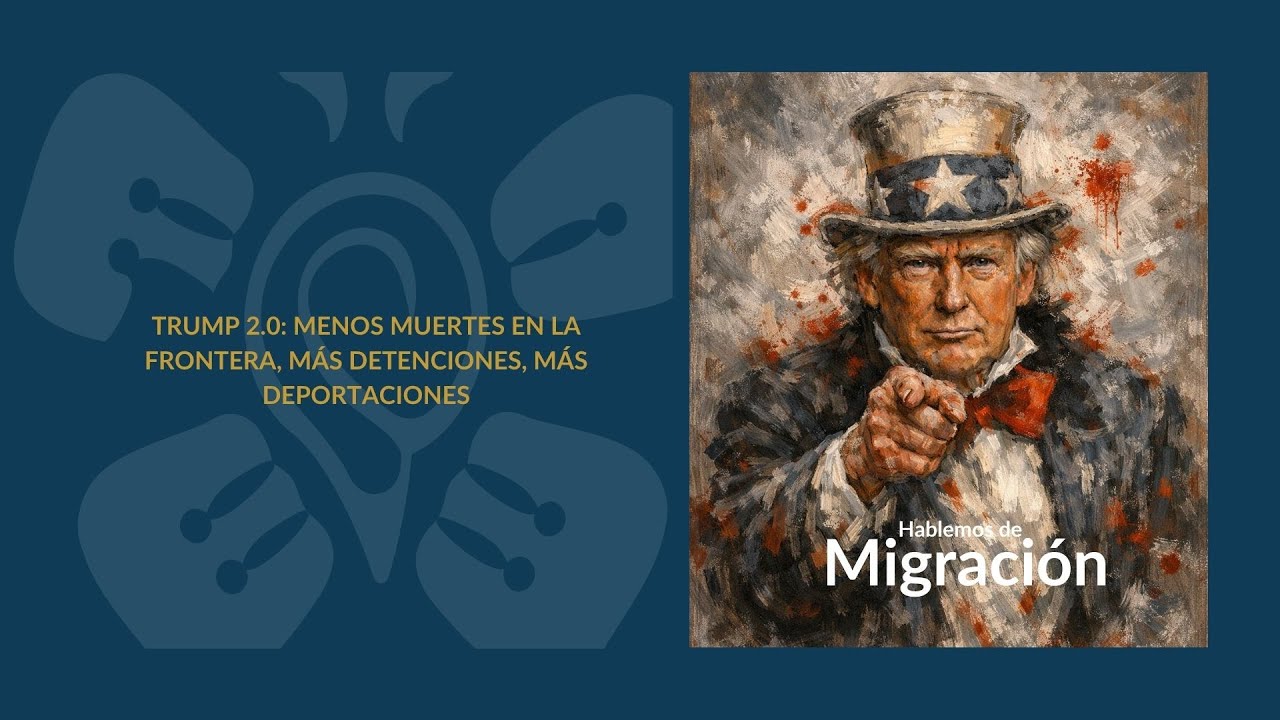 TRUMP 2.0: MENOS MUERTES EN LA FRONTERA, MÁS DETENCIONES, MÁS DEPORTACIONES