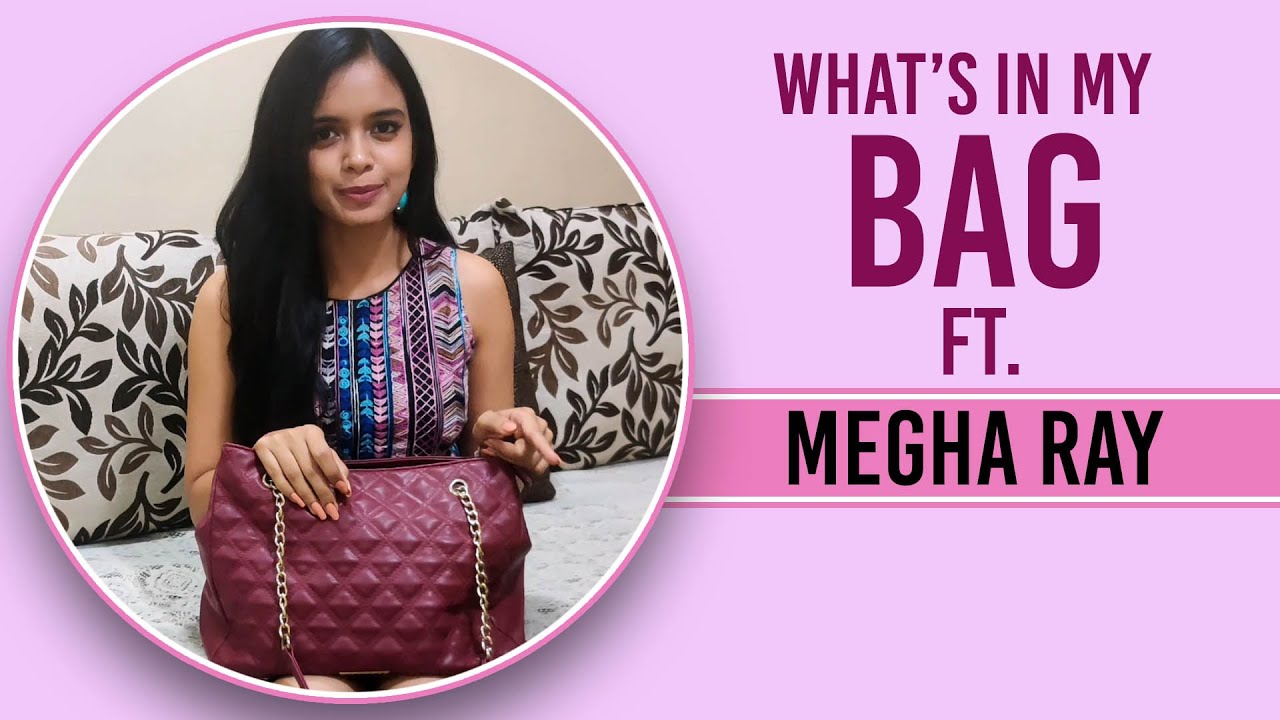 What's in my bag ft. Megha Ray |Exclusive|