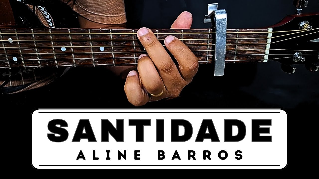 🎸 Aline Barros - Aprenda a tocar 'Santidade' no Violão | FÁCIL