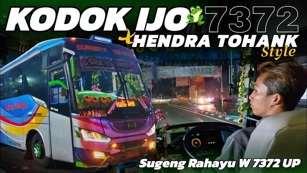 BENAR-BENAR LINCAH🔥 DRIVER MUDA HENDRA TOHANK BAWA SUGENG RAHAYU KODOK IJO | Trip Sugeng Rahayu 7372