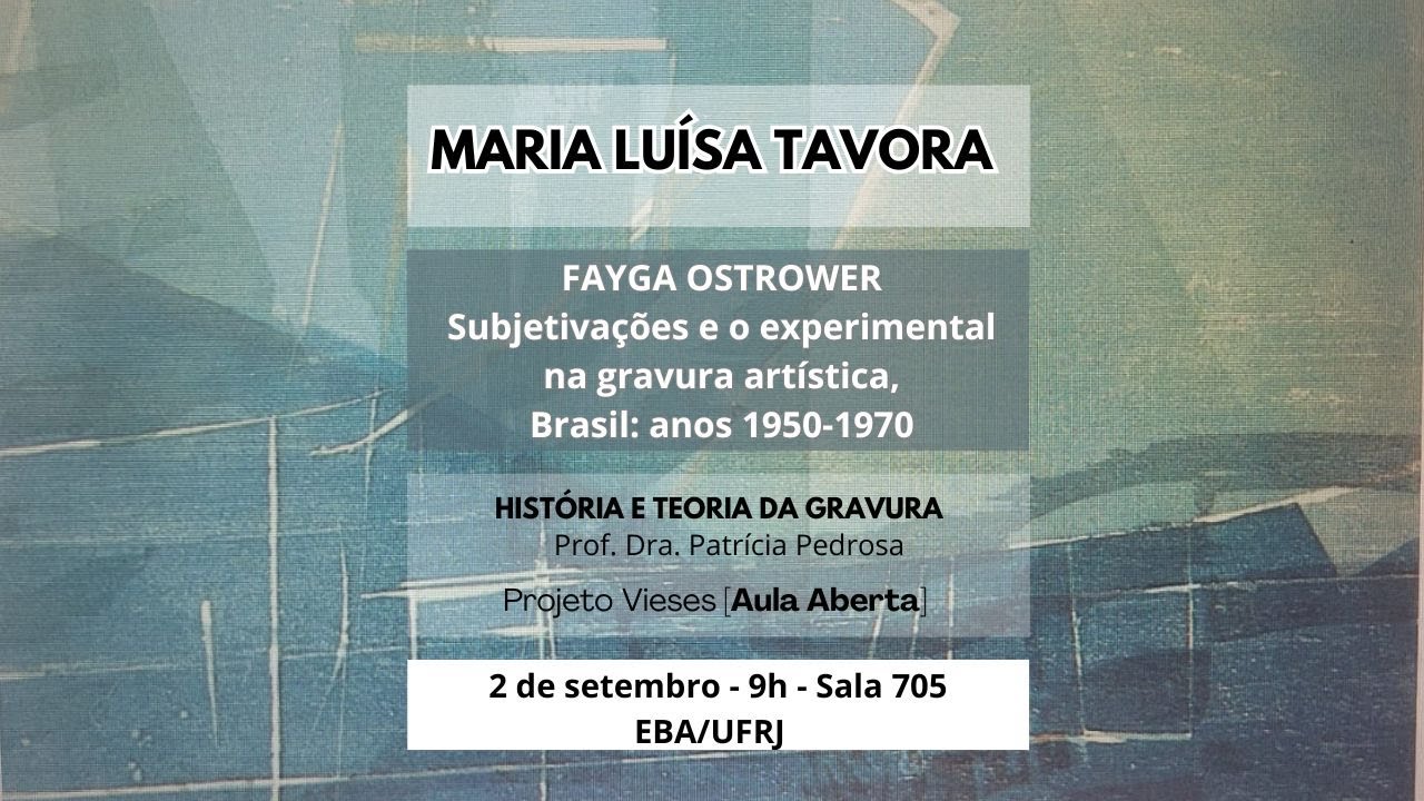 Maria Luísa Tavora: Fayga Ostrower, subjetivações e o experimental na gravura artística, 1950-1970