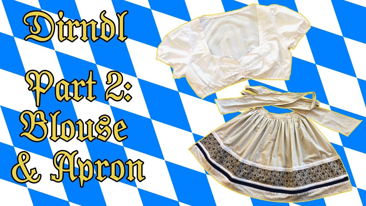 Dirndl Dress Part 2 | Apron & Blouse | Burda style 7057 & Dirndl Cropped Blouse #130