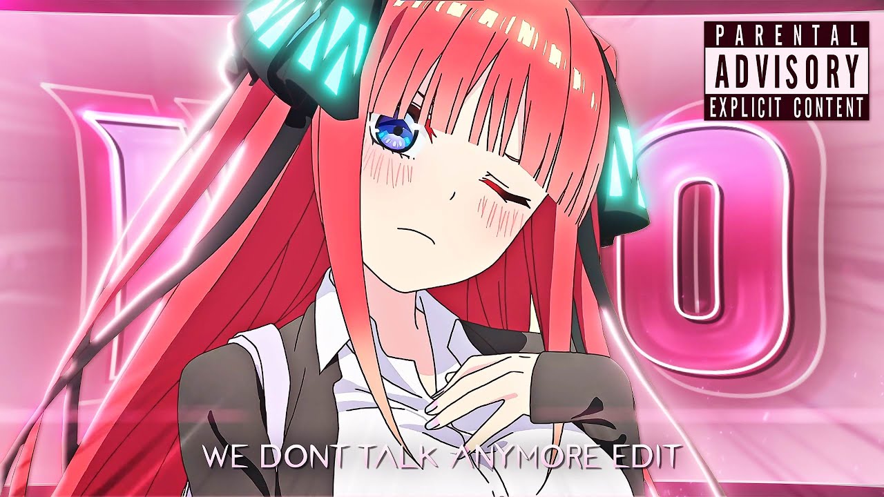Quintuplets ✨ We Don't Talk Anymore [Edit/AMV] - 4K!