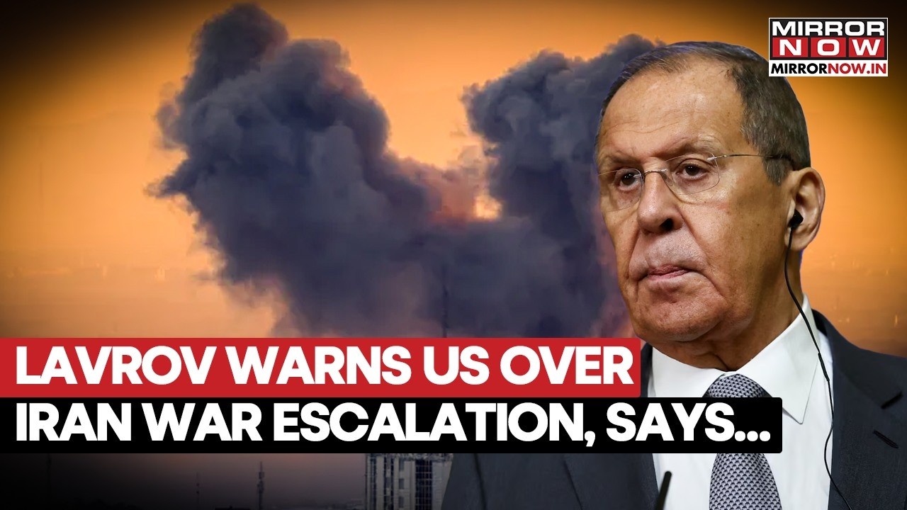 US-Iran War: Russian FM Lavrov Warns Washington Over Escalation