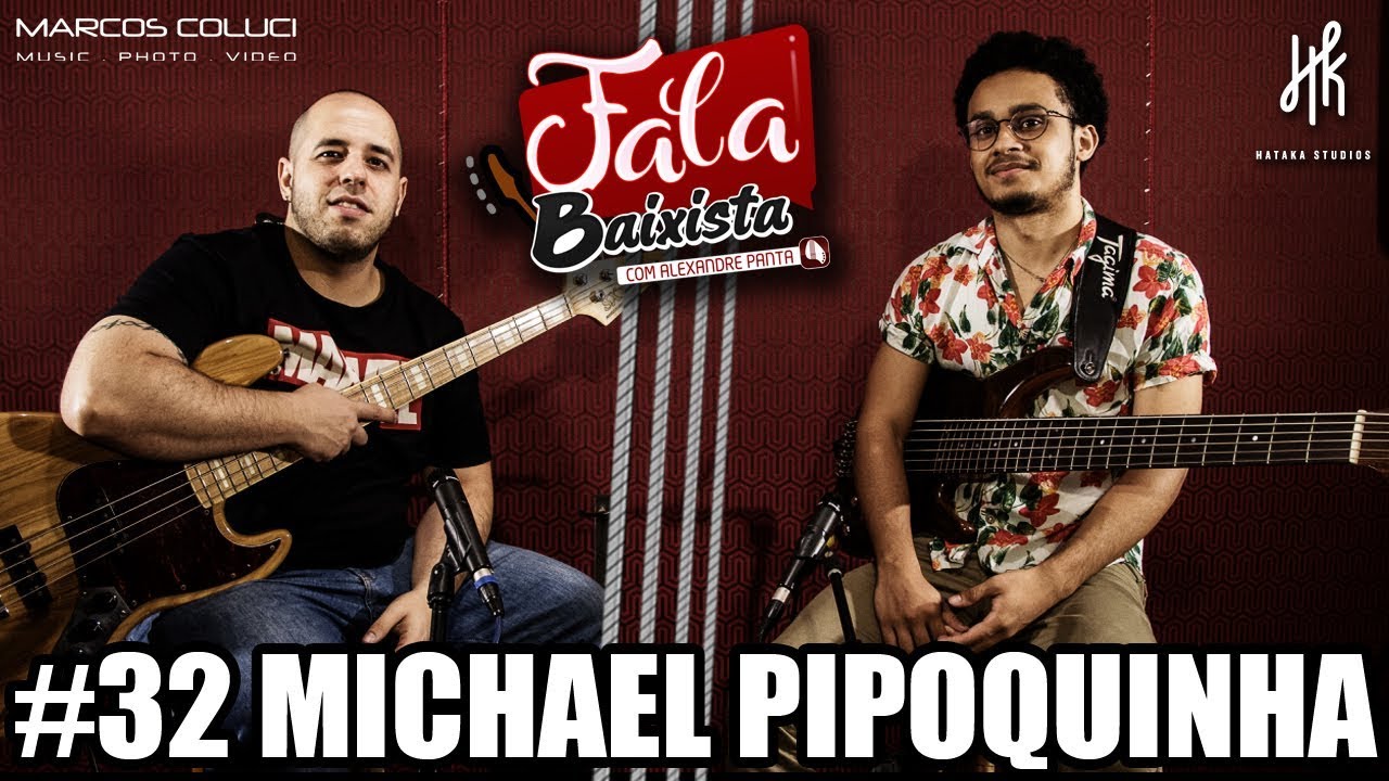 Fala Baixista #32 - Michael Pipoquinha