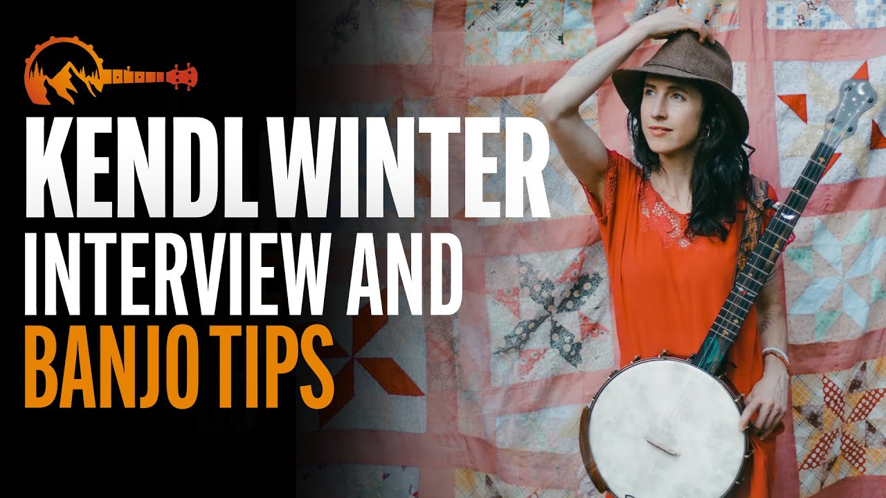 Kendl Winter Interview & Banjo Tips