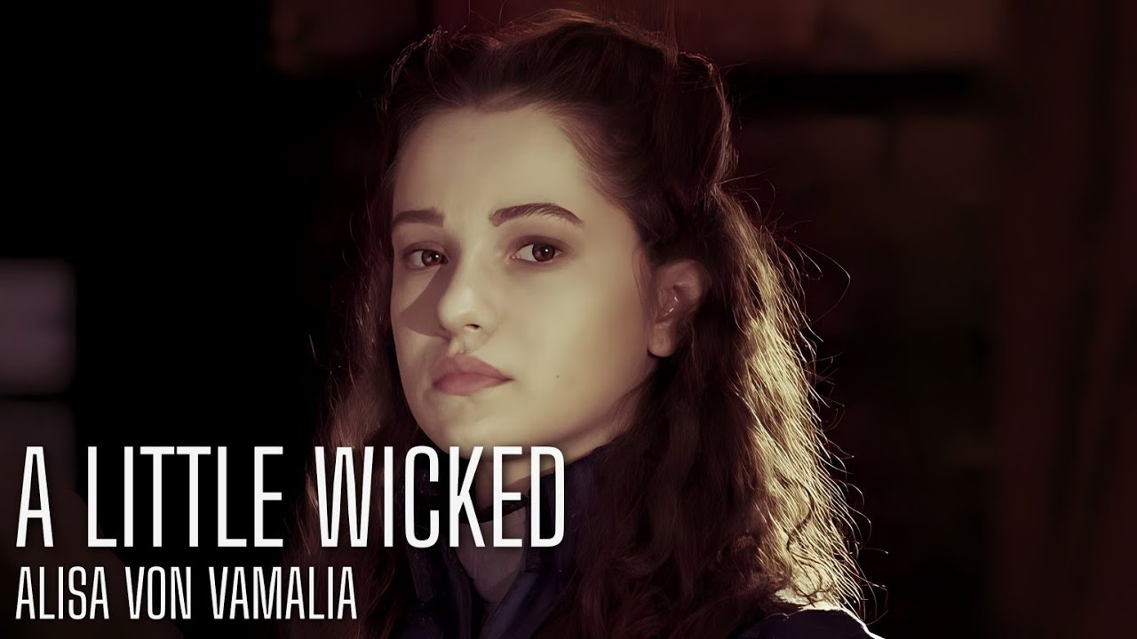 A Little Wicked | Alisa von Vamalia (Sub. Español)