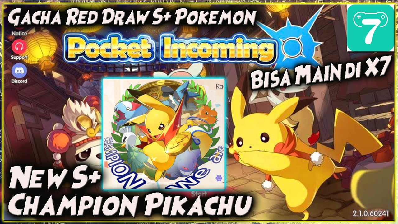 MAIN POCKET INCOMING MUDAH DI X7 | GACHA S+ | NEW S+ CHAMPION PIKACHU 🔥 POCKET INCOMING (X7GAME)