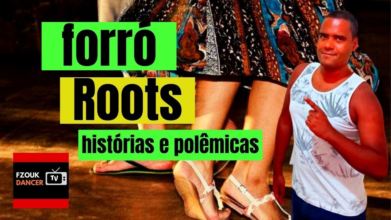 FORRÓ ROOTS - HISTÓRIAS E POLÊMICAS | FZOUK DANCER TV