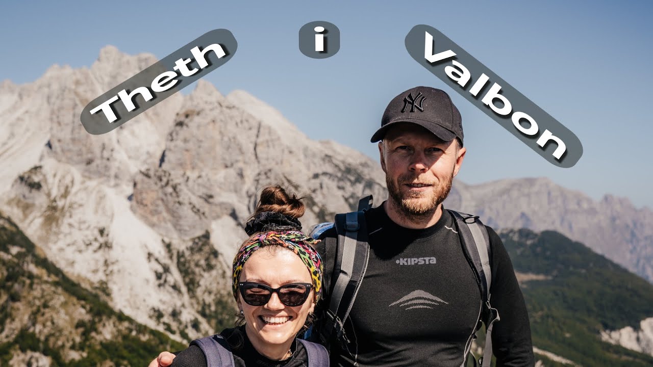 Zakochaliśmy się w górach Albanii - Albania 2023 - Część III - Theth i Valbona