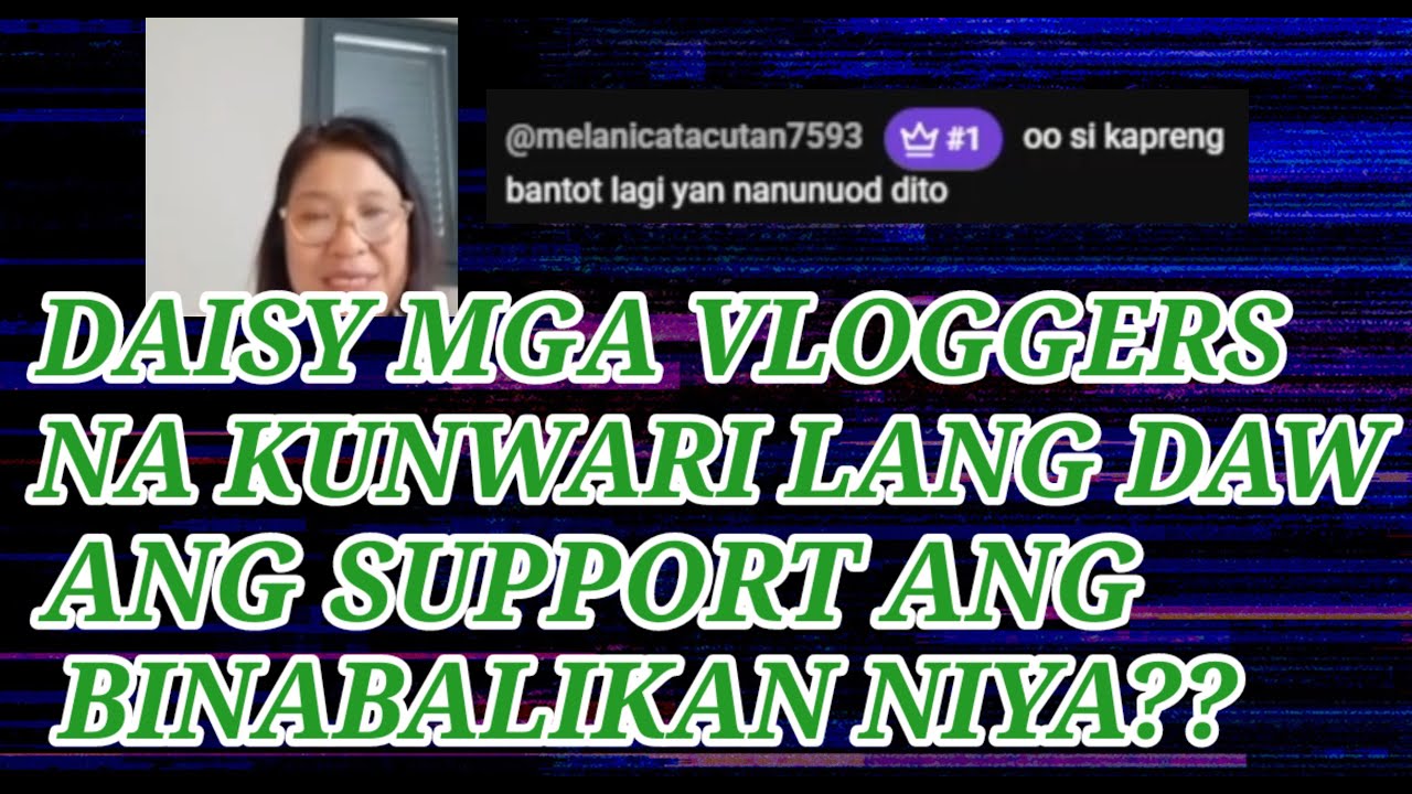 DAISY NAKA MOVE ON NA DAW PERO PANAY PA DIN ANG CHIMISAN SA LIVE NYA.. MAY KOMET SA IBANG VLOGGERS