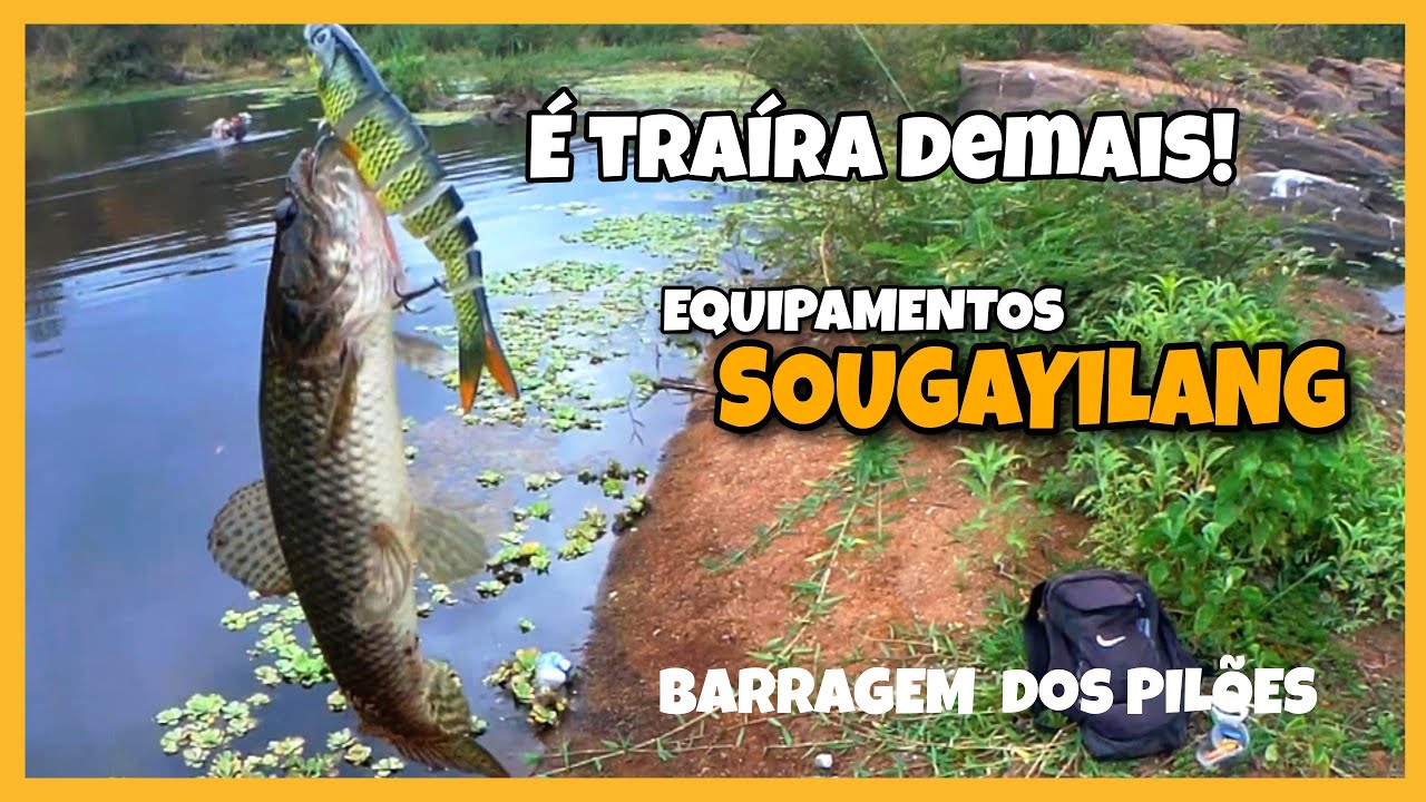 SAIU MUITA TRAÍRA NO EQUIPAMENTO SOUGAYILANG NA BARRAGEM DOS PILÕES.
