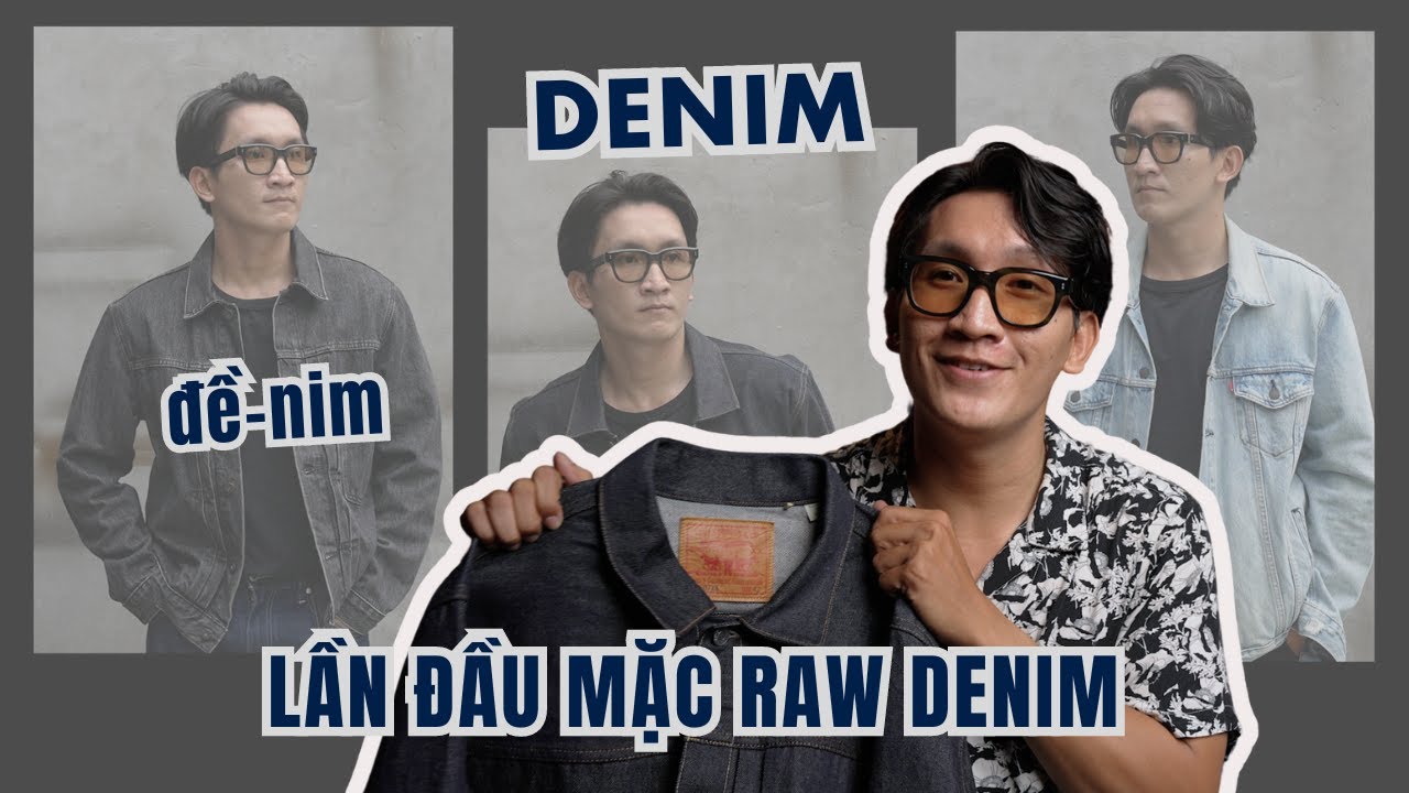 Lần đầu mặc Raw Denim - LEVI'S VINTAGE CLOTHING 1953 TYPE II