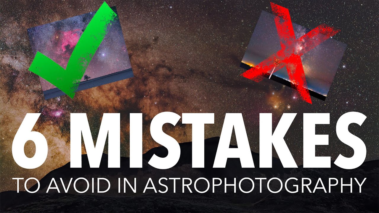 Beginner Guide for Astrophotography | 6 Mistakes to Avoid