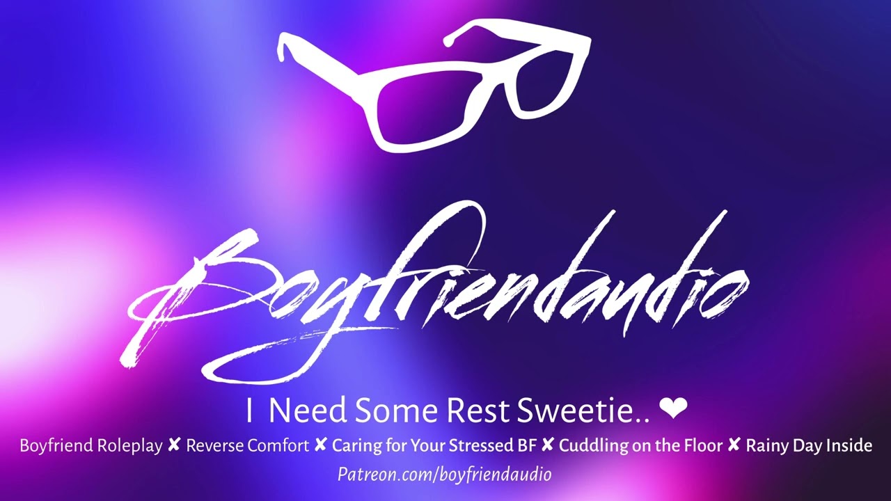 I Need to Rest Sweetie.. [Boyfriend Roleplay][Reverse Comfort][On Top of Me][Relaxing] ASMR