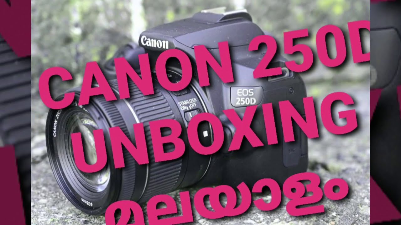 CANON 250D UNBOXING IN MALAYALAM