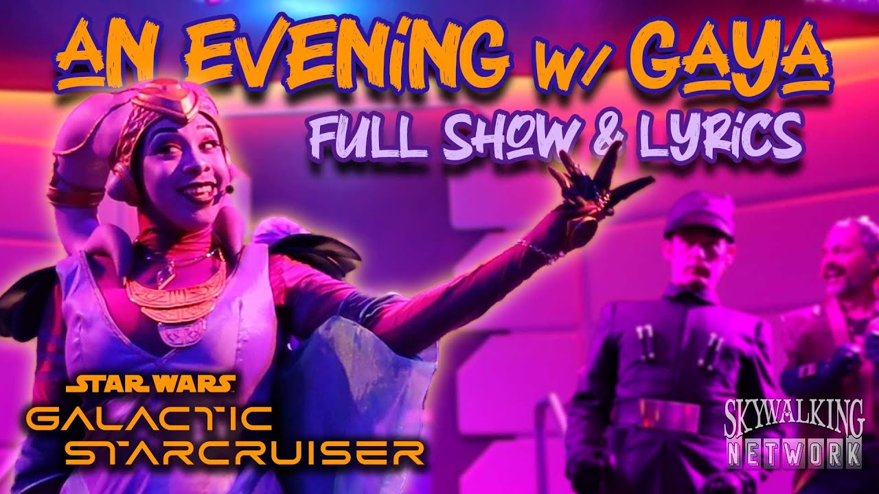 Star Wars: Galactic Starcruiser - An Evening with Gaya - FULL Dinner Show with Lyrics - Chapter 5
