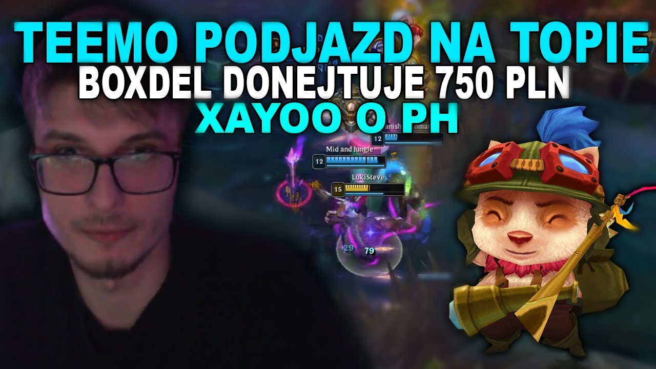 Luki - TEEMO TOP | XAYOO O PH | BOXDEL PO % DONEJTUJE | NOCNA LIGUSIA #4