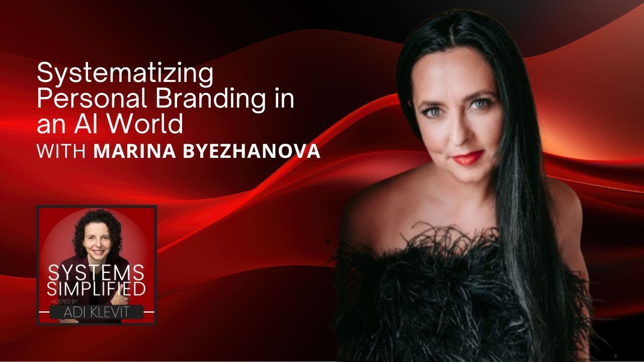 Systematizing Personal Branding in an AI World With Marina Byezhanova