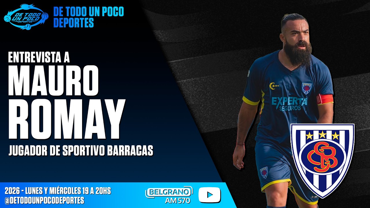 INVITADO ESPECIAL MAURO ROMAY, FIGURA DE SPORTIVO BARRACAS | DTUP Deportes - Belgrano AM 570