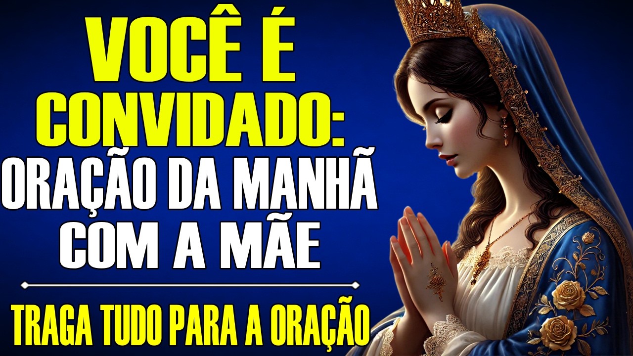 Uma oração da manhã para agradecer e confiar em Nossa Senhora