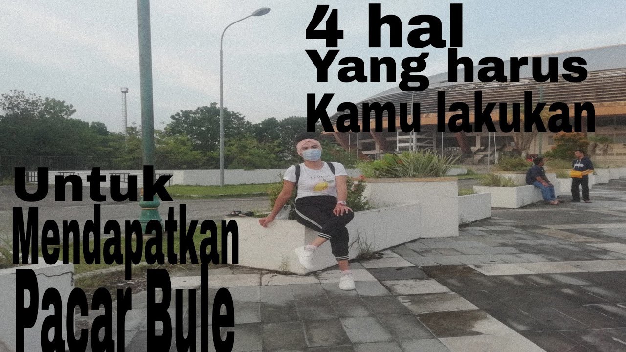 CARA MENDAPATKAN PACAR BULE || 4 HAL YANG HARUS DILAKUKAN