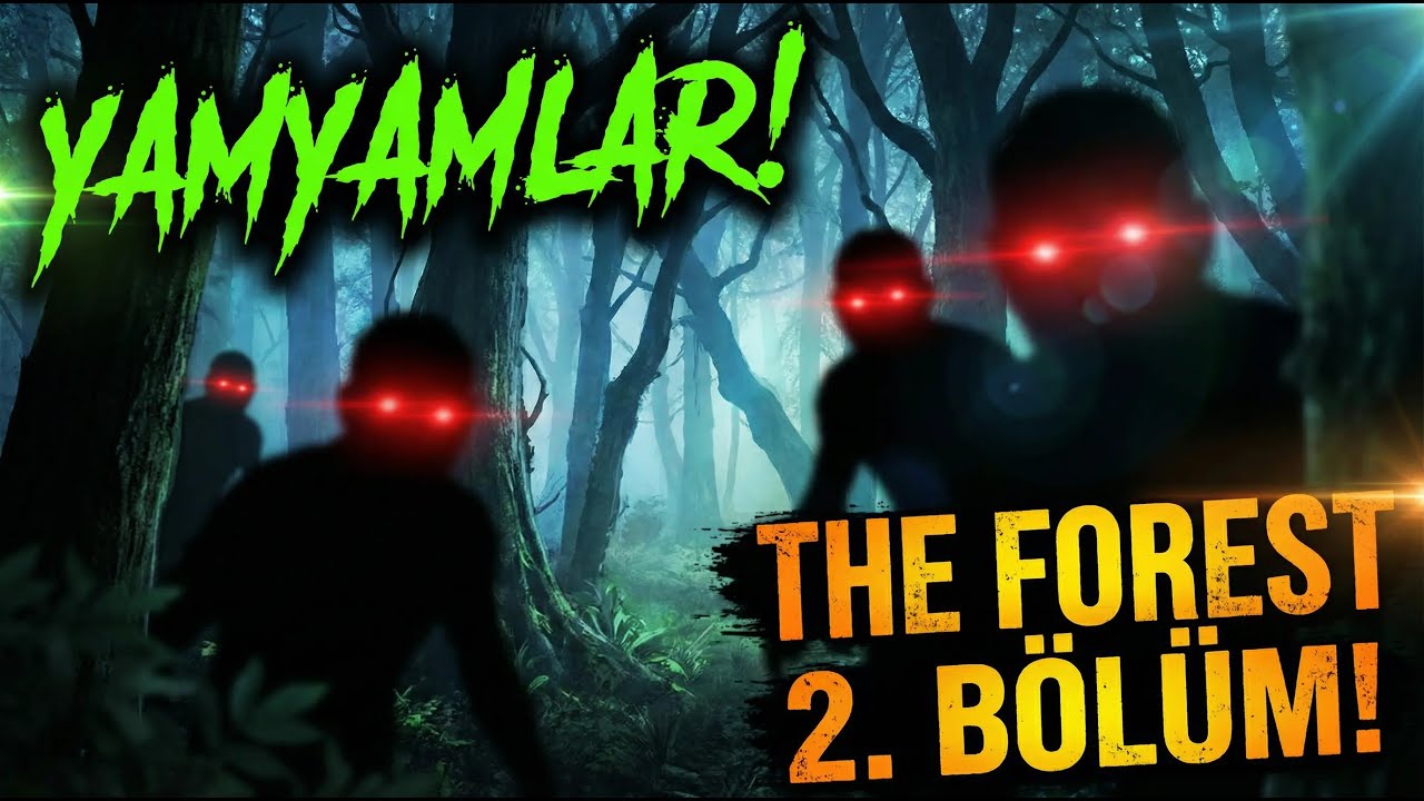 YAMYAMLAR VE MASUMLAR - FOREST 2. BÖLÜM