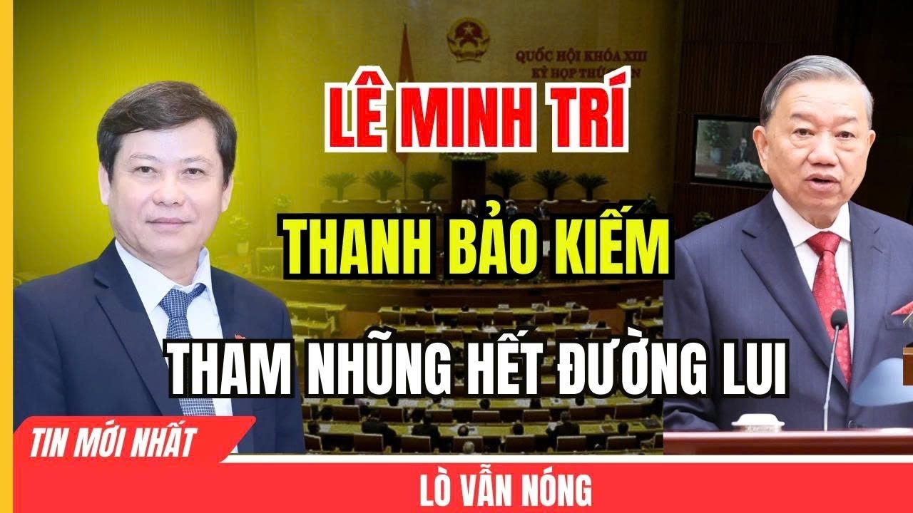 [PODCAST] Lê Minh Trí- Thanh Bảo Kiếm mới, tham nhũng hết đường lui