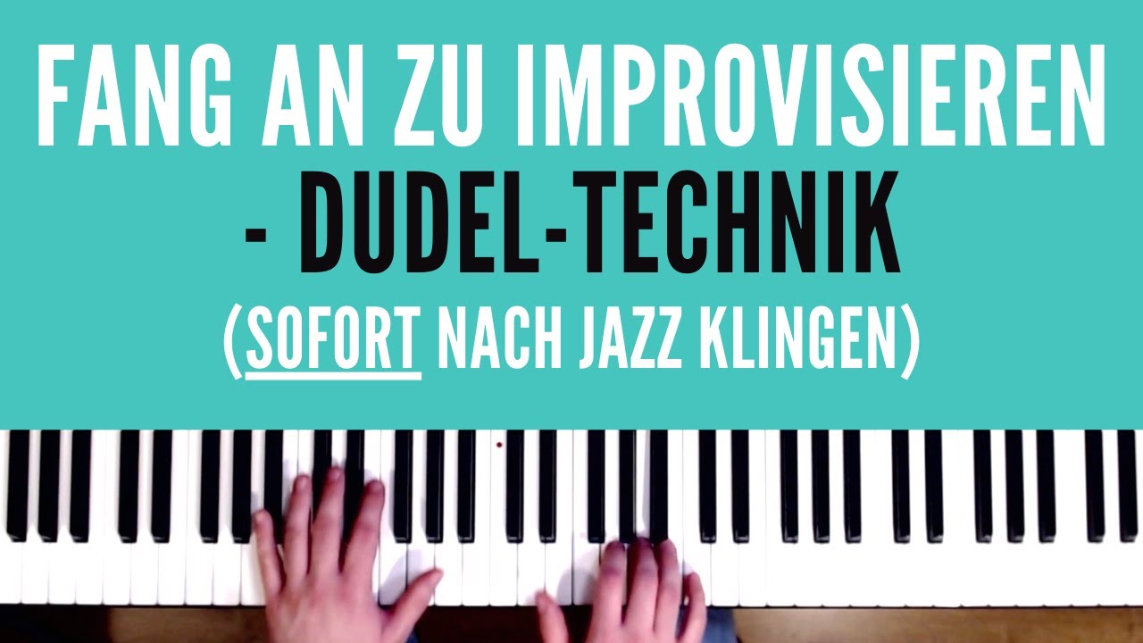Fang an zu improvisieren - Dudel-Technik (Wie Du SOFORT nach Jazz klingst)