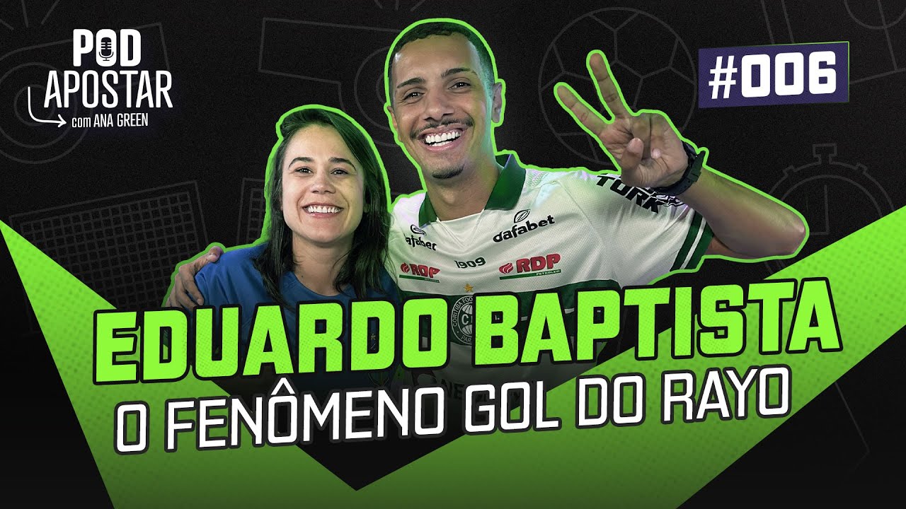 PODCAST COM ANA GREEN - GOL DO RAYO - PODAPOSTAR EP 06