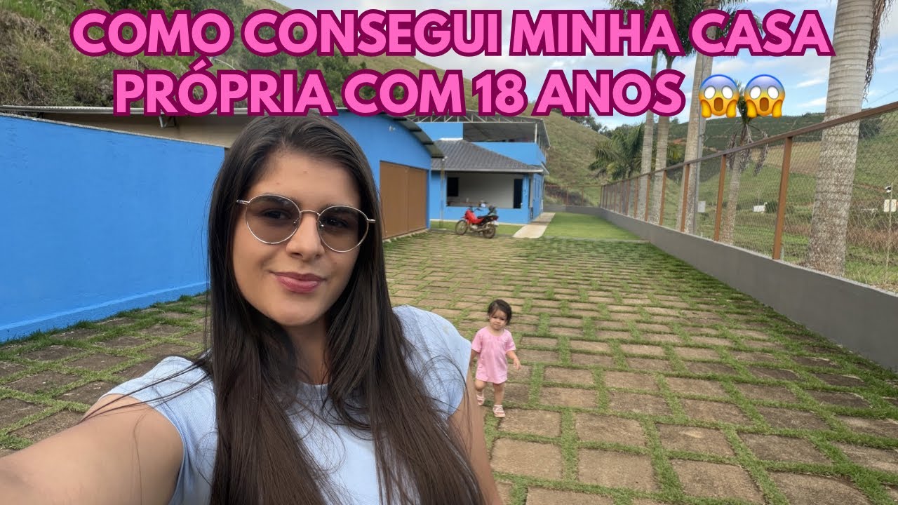 COMO CONSEGUI MINHA CASA AOS 18 ANOS, SEM GANHAR NADA DOS MEUS PAIS E COM MUITO TRABALHO