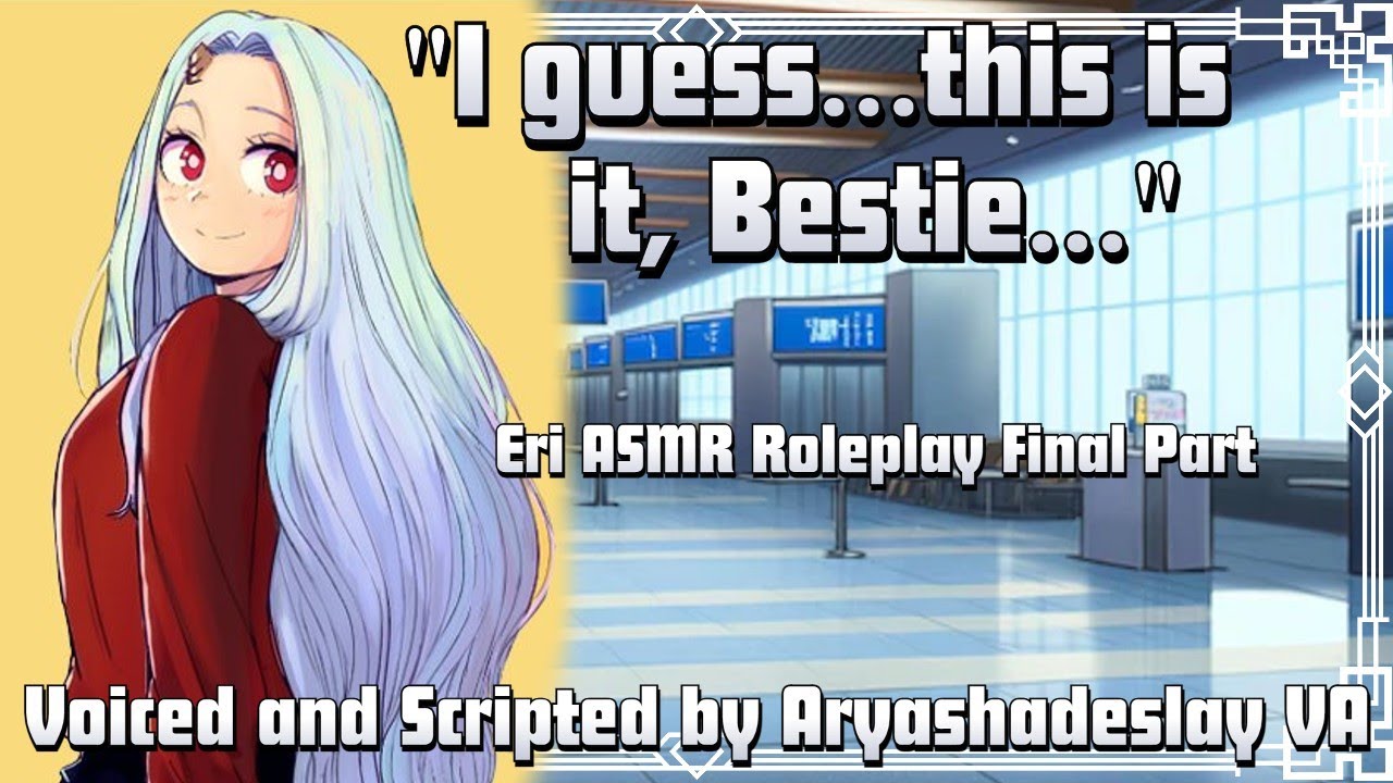 Last Day with Eri!: Eri ASMR Roleplay Final Part [F4A][My Hero Academia]