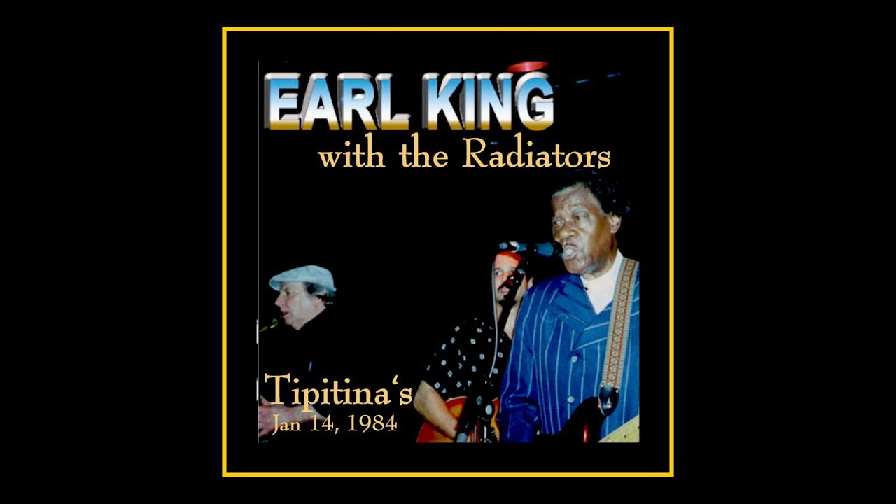 Earl King w/ The Radiators - New Orleans 1984  (Complete Bootleg)