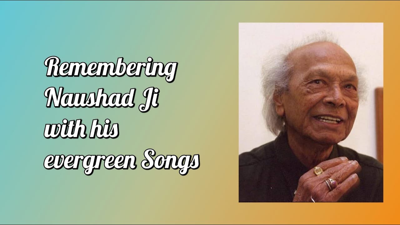 Remembering Naushad Ji on his 18th Death Anniversary 