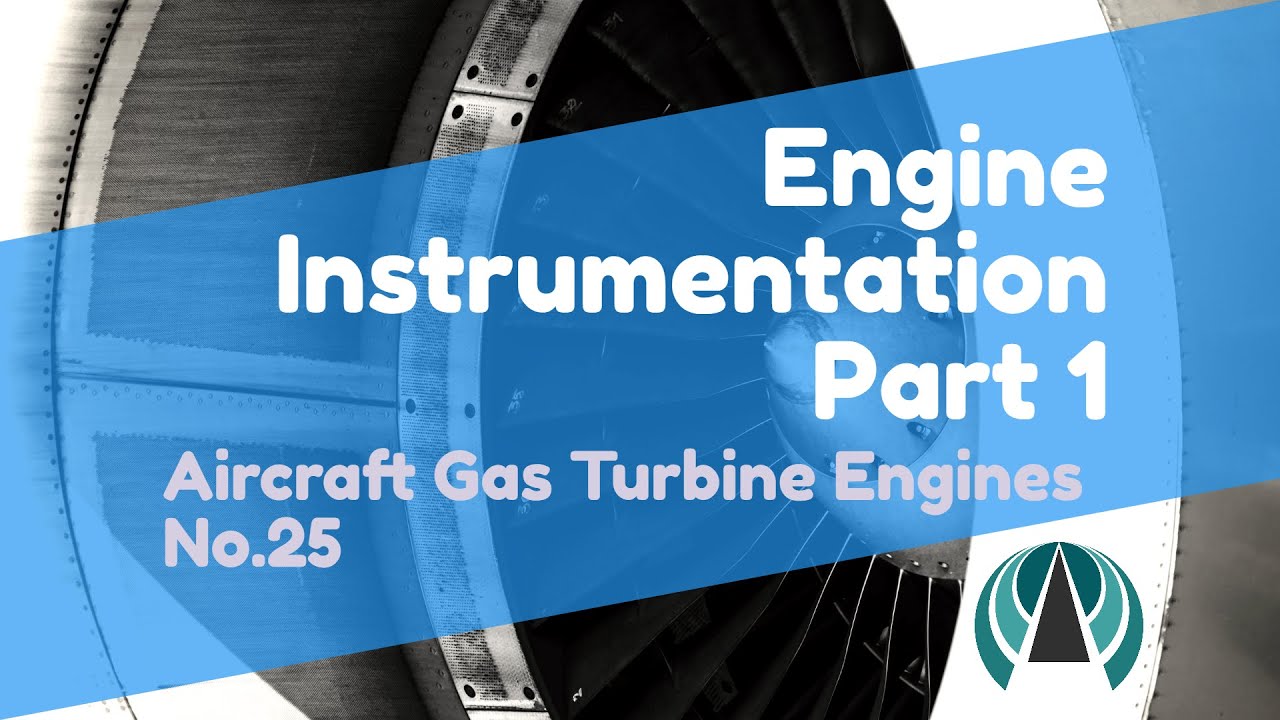 Engine Instrumentation Part 1 - Aircraft Gas Turbine Engines #25