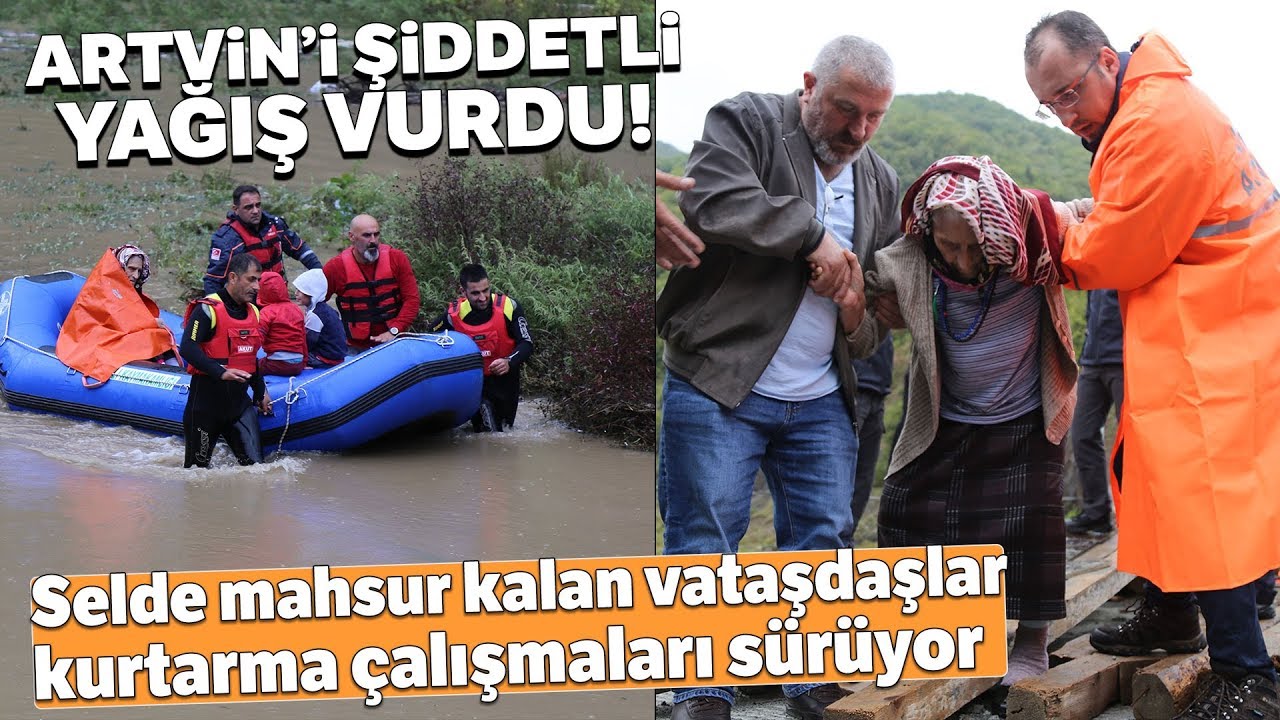 Borçka'da Selde Mahsur Kalanları Kurtarma Çalışmaları Sürüyor