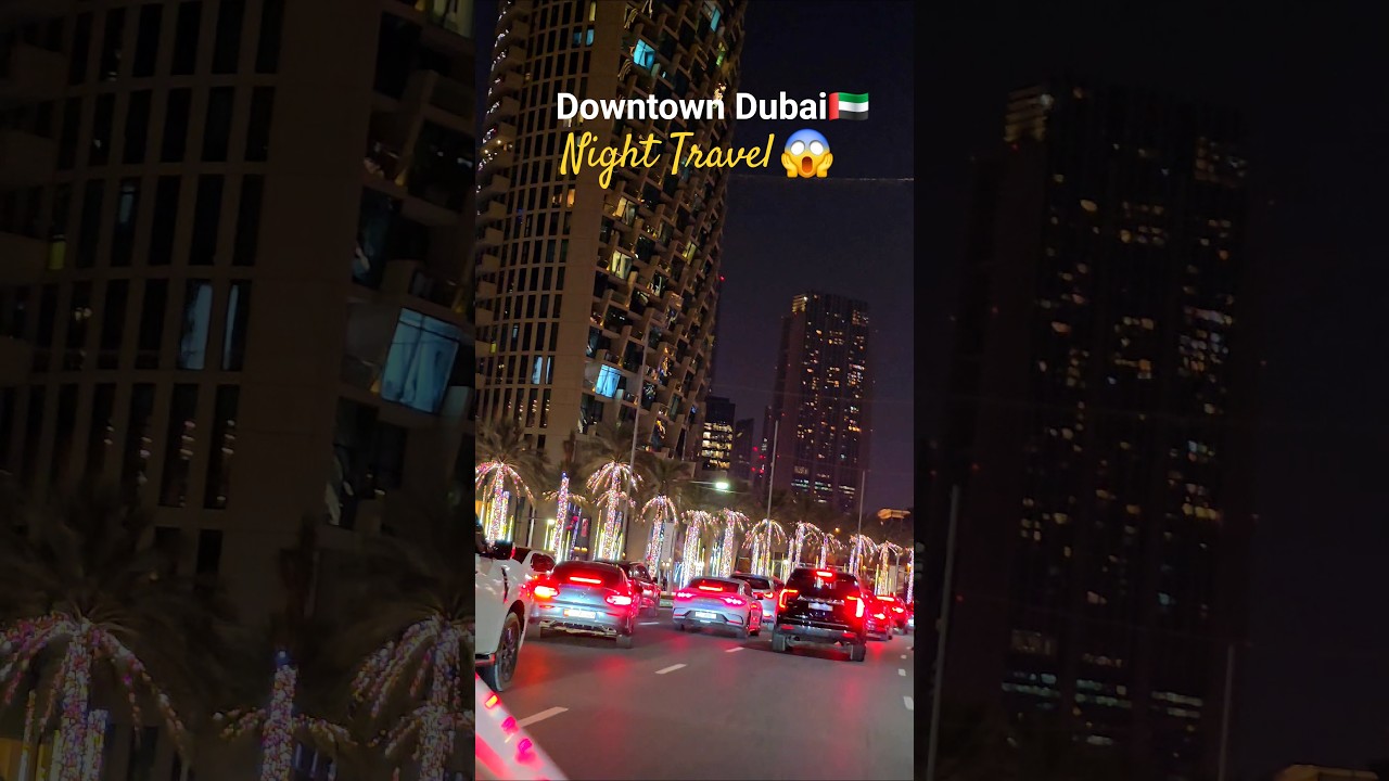 Night Travel In Downtown Dubai🇦🇪😱| #shorts #shortsfeed #night #travel #downtown #dubai #viralsong