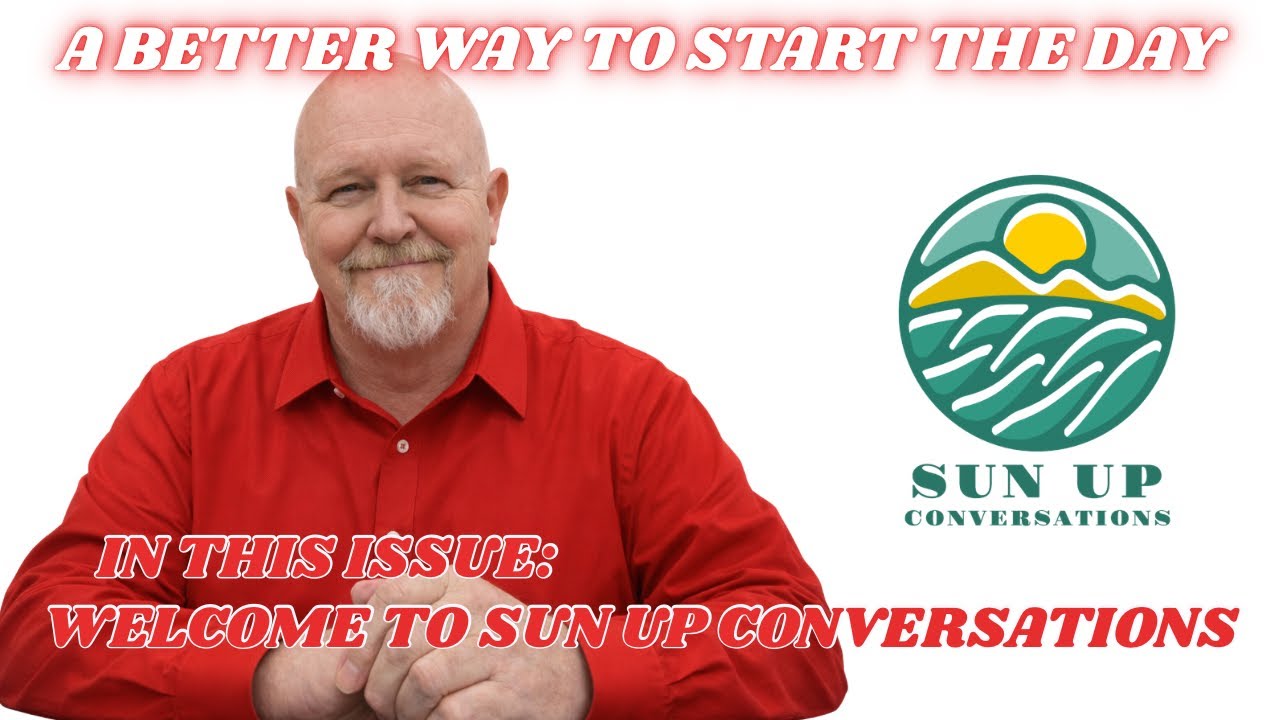 Welcome to Sun Up Conversations