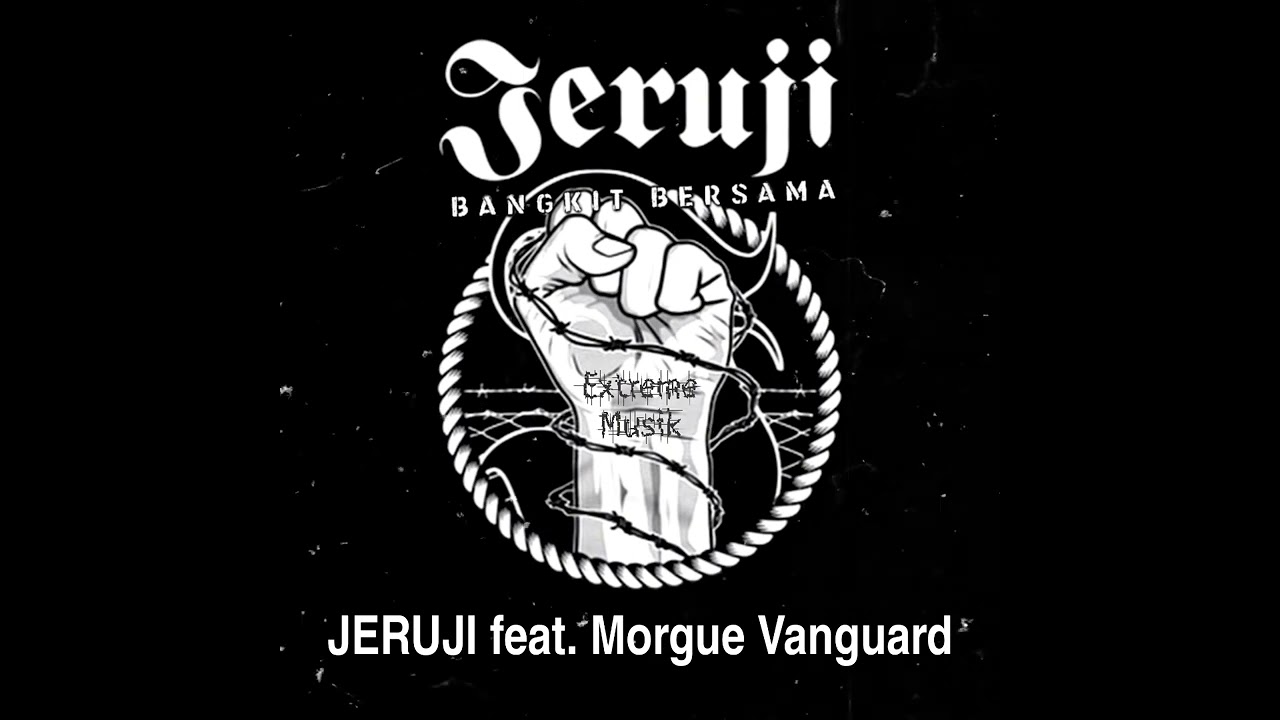 JERUJI Feat. MORGUE VANGUARD - BANGKIT BERSAMA