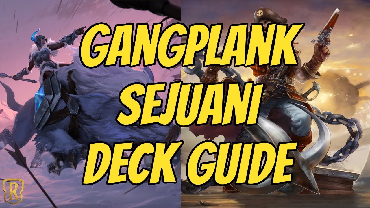 Gangplank Sejuani Deck Guide | Legends of Runeterra