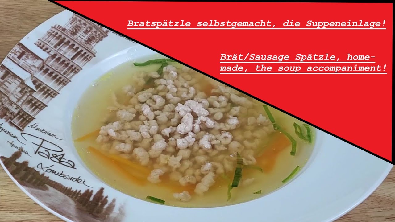 Bratspätzle selbstgemacht DIE beste Suppeneinlage/Sausage Spätzle home-made, the soup accompaniment!