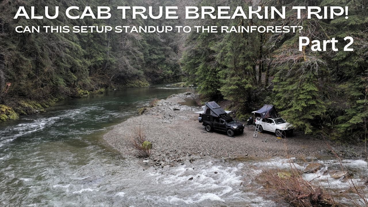 Can The Alu Cab Stand Up To The Wettest Part Of Washington State!
