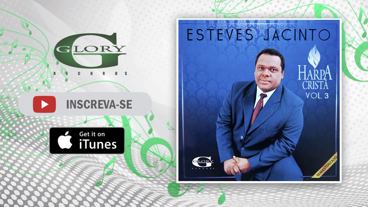 Esteves Jacinto - Harpa Cristã Vol. 3 (Completo / Oficial)