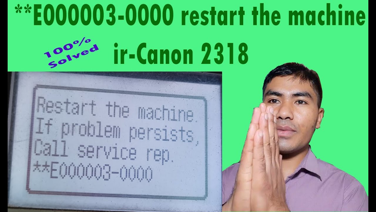 Canon 2318 **E000003-0000 restart the machine. || How To Reset Error Code For Canon Ir 2420 2318 ||